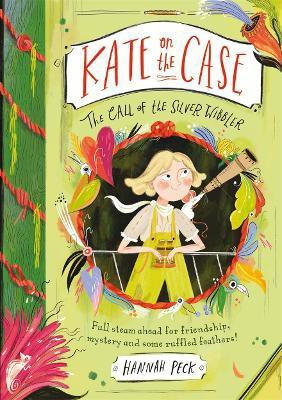 Kate on the Case: The Call of the Silver Wibbler (Kate on the Case 2)(English, Paperback, Peck Hannah)