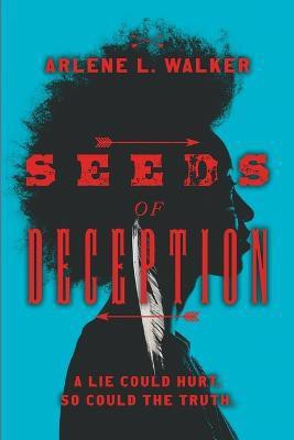 Seeds of Deception(English, Paperback, Walker Arlene L)
