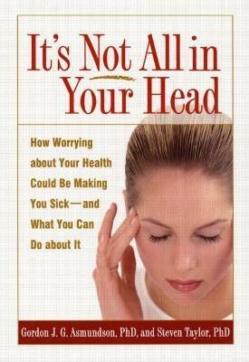 It's Not All in Your Head(English, Paperback, Asmundson Gordon J. G.)