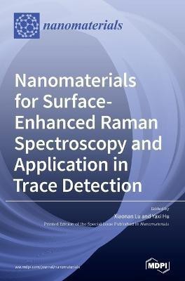 Nanomaterials for Surface-Enhanced Raman Spectroscopy and Application in Trace Detection(English, Hardcover, unknown)