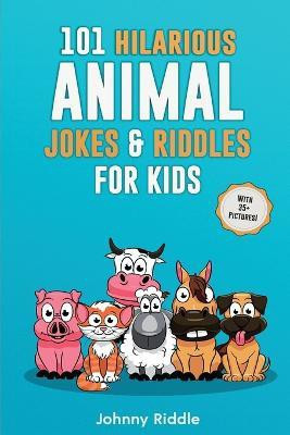 101 Hilarious Animal Jokes & Riddles For Kids(English, Paperback, Riddle Johnny)