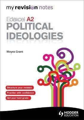 My Revision Notes: Edexcel A2 Political Ideologies(English, Paperback, Grant Moyra)