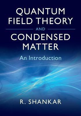 Quantum Field Theory and Condensed Matter(English, Hardcover, Shankar Ramamurti)
