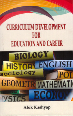 CURRICULUM DEVELOPMENT FOR EDUCATION AND CAREER(Hardcover, ALOK KASHYAP)