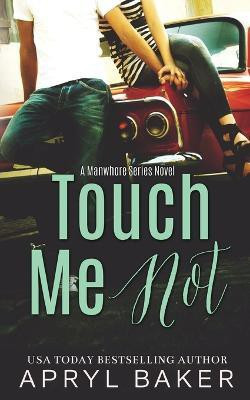 Touch Me Not(English, Paperback, Baker Apryl)