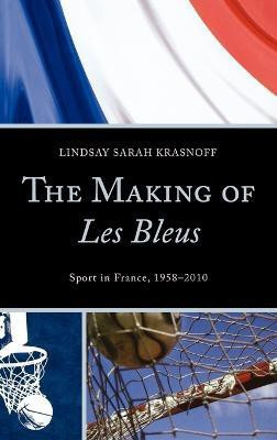 The Making of Les Bleus(English, Hardcover, Krasnoff Lindsay Sarah)