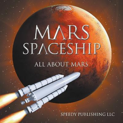 Mars Spaceship (All About Mars)(English, Paperback, Speedy Publishing LLC)
