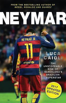 Neymar - 2017 Updated Edition(English, Paperback, Caioli Luca)