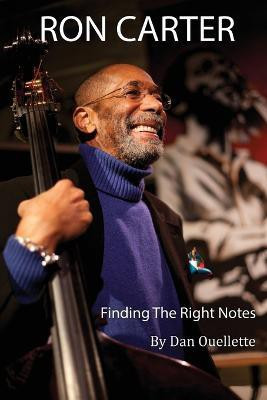 Ron Carter: Finding the Right Notes(English, Paperback, Ouellette Dan)