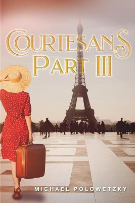 Courtesans Part III(English, Paperback, Polowetzky Michael)