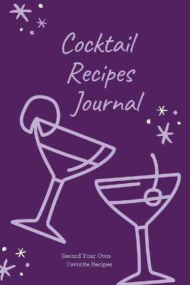 Cocktail Recipes Journal(English, Paperback, Newton Amy)