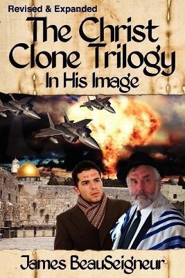 THE CHRIST CLONE TRILOGY - Book One(English, Paperback, BeauSeigneur James)