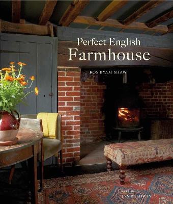 Perfect English Farmhouse(English, Hardcover, Shaw Ros Byam)