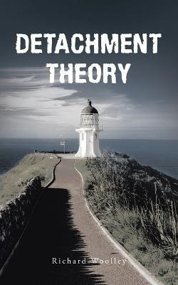 Detachment Theory(English, Paperback, Woolley Richard)