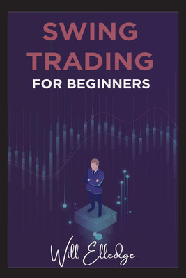 Swing Trading for Beginners(English, Paperback, Will Elledge)