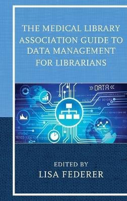 The Medical Library Association Guide to Data Management for Librarians(English, Hardcover, unknown)