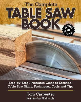 Complete Table Saw Book, Revised Edition(English, Paperback, Carpenter Tom)