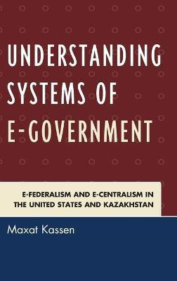 Understanding Systems of e-Government(English, Hardcover, Kassen Maxat)