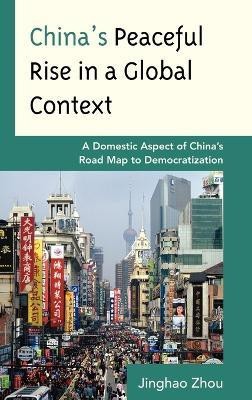 China's Peaceful Rise in a Global Context(English, Hardcover, Zhou Jinghao)