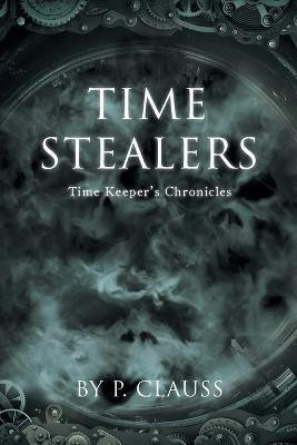 Time Stealers(English, Paperback, Clauss P)