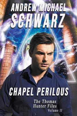 Chapel Perilous(English, Paperback, Schwarz Andrew Michael)