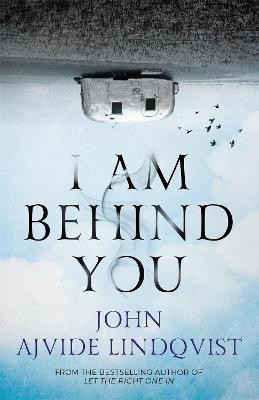 I Am Behind You(English, Paperback, Lindqvist John Ajvide)