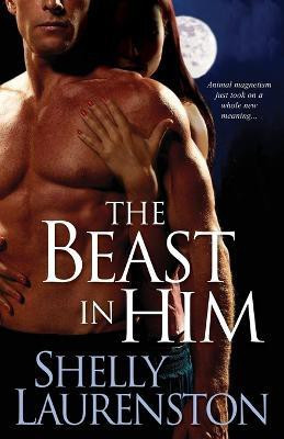The Beast In Him(English, Paperback, Laurenston Shelly)