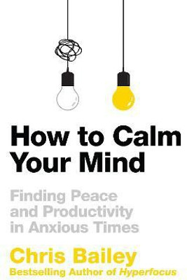 How to Calm Your Mind(English, Paperback, Bailey Chris)