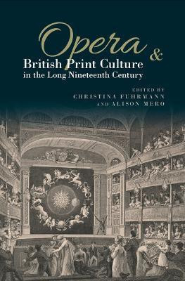 Opera and British Print Culture in the Long Nineteenth Century(English, Hardcover, Fuhrmann Christina)