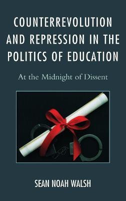 Counterrevolution and Repression in the Politics of Education(English, Hardcover, Walsh Sean Noah)