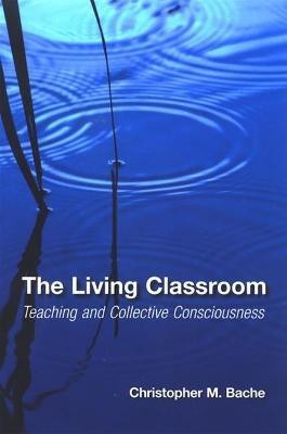 The Living Classroom(English, Paperback, Bache Christopher M.)