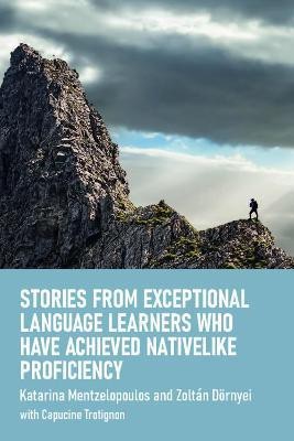 Stories from Exceptional Language Learners Who Have Achieved Nativelike Proficiency(English, Electronic book text, Mentzelopoulos Katarina)