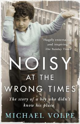 Noisy at the Wrong Times(English, Paperback, Volpe Michael)