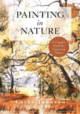 The Sierra Club Guide to Painting in Nature (Sierra Club Books Publication)(English, Paperback, Johnson Cathy a)