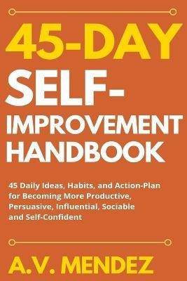 45 Day Self-Improvement Handbook(English, Paperback, Mendez A V)