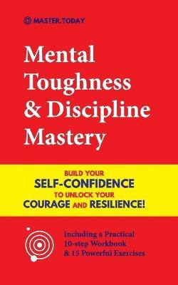 Mental Toughness & Discipline Mastery(English, Paperback, Today Master)