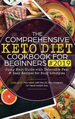 The Comprehensive Keto Diet Cookbook for Beginners(English, Hardcover, Hawkins Anastasia)