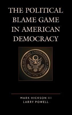 The Political Blame Game in American Democracy(English, Hardcover, Hickson Mark)