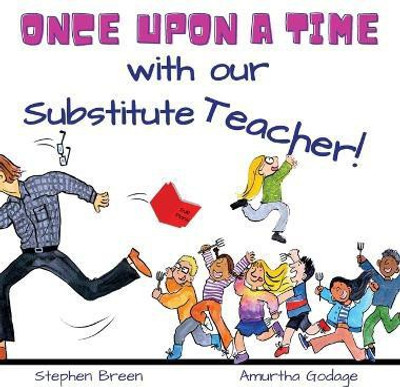 Once upon a time with our Substitute Teacher!(English, Hardcover, Breen Stephen)
