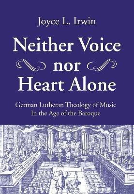 Neither Voice nor Heart Alone(English, Paperback, Irwin Joyce L)