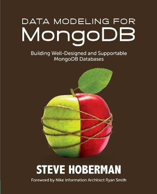 Data Modeling for MongoDB(English, Paperback, Hoberman Steve)