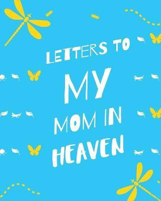 Letters To My Mom In Heaven(English, Paperback, Larson Patricia)