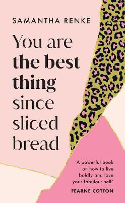 You Are The Best Thing Since Sliced Bread(English, Hardcover, Renke Samantha)