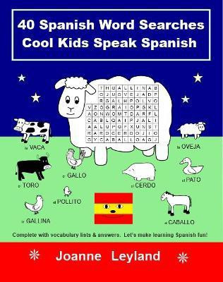 40 Spanish Word Searches Cool Kids Speak Spanish(Spanish, Paperback, Leyland Joanne)