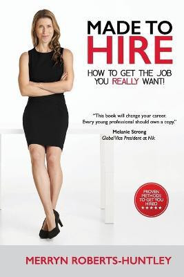 Made To Hire- How To Get The Job You Really Want(English, Paperback, Roberts-Huntley Merryn)