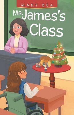 Ms. James's Class(English, Paperback, Bea Mary)