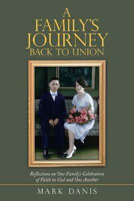 A Family's Journey Back to Union(English, Paperback, Danis Mark)