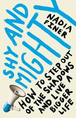 Shy and Mighty(English, Paperback, Finer Nadia)
