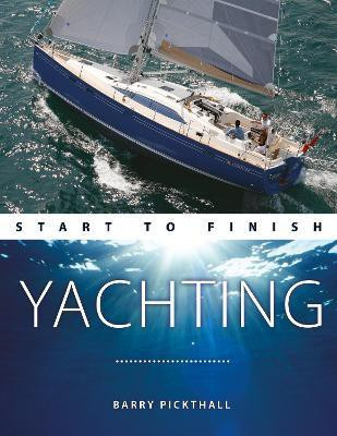 Yachting Start to Finish(English, Paperback, Pickthall Barry)