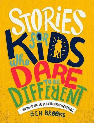 Stories for Kids Who Dare to be Different(English, Hardcover, Brooks Ben)